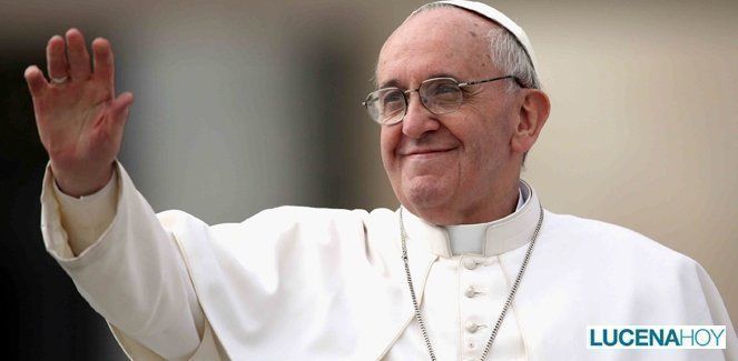  Papa Francisco: 'Un saludo para toda Lucena; no se dejen quitar la esperanza' (vídeo) 