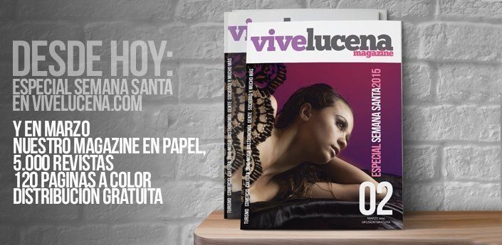  Cuaresma y Semana Santa protagonistas en ViveLucena. Y en marzo, nº 2 de nuestro magazine impreso 