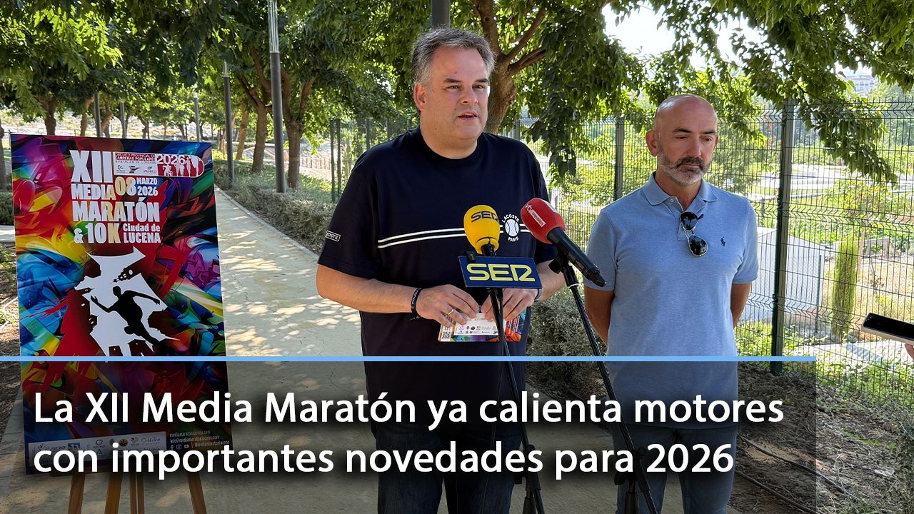 Deportes unifica la Media Maratón 'Ciudad de Lucena' y la Carrera Popular con nuevo recorrido y varias novedades